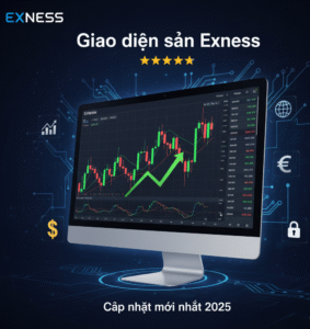 Đánh giá sàn Exness 2025 – Sàn Forex uy tín cho trader Việt